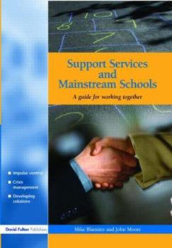 Paperback Support Services and Mainstream Schools: A Guide for Working Together Book