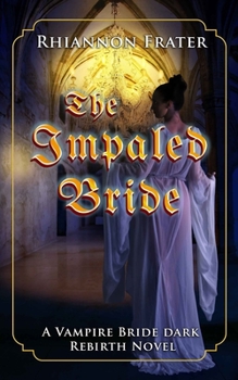 The Impaled Bride - Book #4 of the Vampire Bride Dark Rebirth