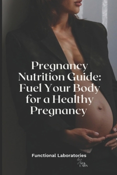 Paperback Pregnancy Nutrition Guide: Fuel Your Body for a Healthy Pregnancy Book