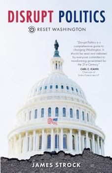 Paperback Disrupt Politics: Reset Washington Book