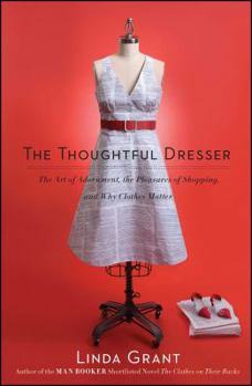 Paperback Thoughtful Dresser: The Art of Adornment, the Pleasures of Shopping, and Why Clothes Matter Book