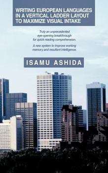 Paperback Writing European Languages in a Vertical Ladder Layout to Maximize Visual Intake: Truly an Unprecedented Eye-Opening Breakthrough for Quick Reading Co Book