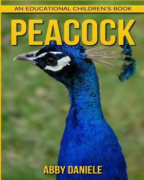 Paperback Peacock! An Educational Children's Book about Peacock with Fun Facts & Photos Book