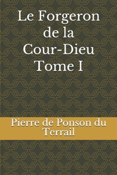 Paperback Le Forgeron de la Cour-Dieu Tome I [French] Book