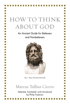 How to Think about God: An Ancient Guide for Believers and Nonbelievers - Book  of the Ancient Wisdom for Modern Readers