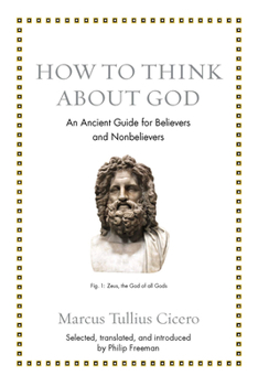 Hardcover How to Think about God: An Ancient Guide for Believers and Nonbelievers Book