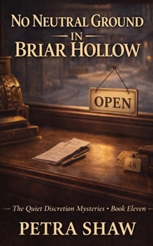 No Neutral Ground in Briar Hollow: The Quiet Discretion Mysteries - Book Eleven