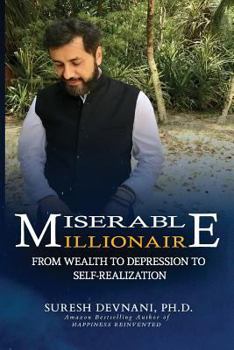 Paperback Miserable Millionaire: From Wealth to Depression to Self-Realization Book