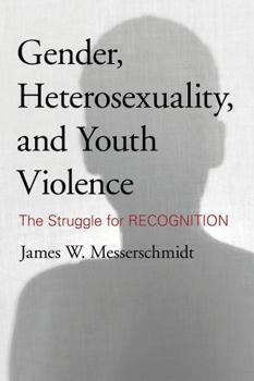 Paperback Gender, Heterosexuality, and Youth Violence: The Struggle for Recognition Book