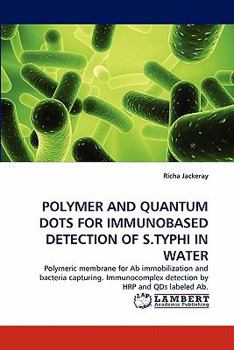 Paperback Polymer and Quantum Dots for Immunobased Detection of S.Typhi in Water Book