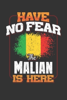 Have No Fear The Malian Is Here: Mali Notebook Journal 6x9 Personalized Gift For Have No Fear The Malian Is Here Lined Paper