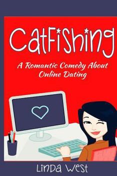Paperback Catfishing: A Romantic Comedy About Online Dating Book