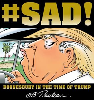 Paperback #Sad!: Doonesbury in the Time of Trump Book