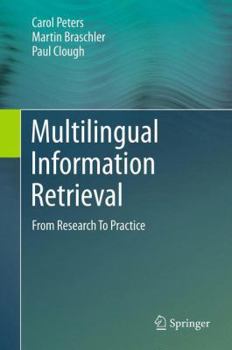 Hardcover Multilingual Information Retrieval: From Research to Practice Book