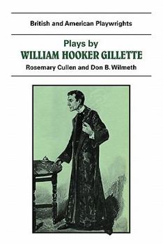 Paperback Plays by William Hooker Gillette: All the Comforts of Home, Secret Service, Sherlock Holmes Book