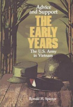 Advice and Support: The Early Years 1941-60 - Book #1 of the United States Army in Vietnam