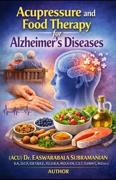 Acupressure and Food Therapy for Alzheimer's Diseases: Alzheimer's Diseases