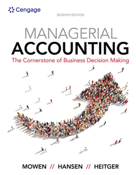 Product Bundle Bundle: Managerial Accounting: The Cornerstone of Business Decision Making, Loose-Leaf Version, 7th + Cnowv2, 1 Term (6 Months) Printed Access Card Book