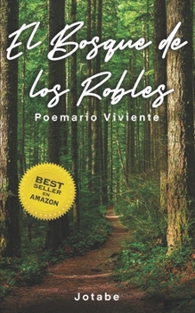 Paperback El Bosque de los Robles: Poemario Viviente [Spanish] Book