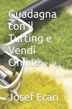 Paperback Guadagna con il Tufting e Vendi Online [Italian] Book