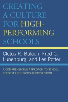Paperback Creating a Culture for High-Performing Schools: A Comprehensive Approach to School Reform and Dropout Prevention Book
