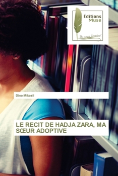 Paperback Le Recit de Hadja Zara, Ma Soeur Adoptive [French] Book