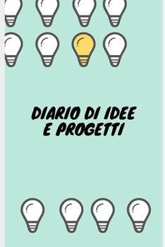 Paperback Il Diario di Idee e Progetti- Solo per Imprenditori [Italian] Book