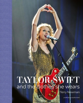 Hardcover Taylor Swift: And the Clothes She Wears Book