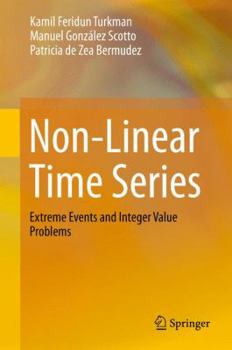 Hardcover Non-Linear Time Series: Extreme Events and Integer Value Problems Book