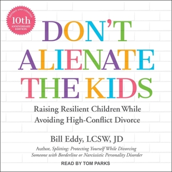 Audio CD Don't Alienate the Kids: Raising Resilient Children While Avoiding High-Conflict Divorce, 10th Anniversary Edition Book