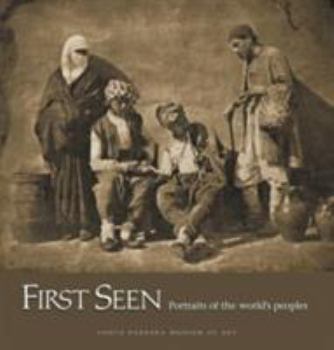 Hardcover First Seen: Portraits of the World's Peoples 1840-1880 from the Wilson Centre for Photography Book