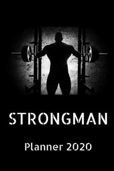 Strongman: Strongman 2020 Planner; Strongwomen 2020 Diary; Strongman Training Planner; Strongman Books; Weights Training Diary; 6x9inch 2020 Planner with Weekly Page View