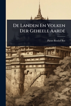 De Landen En Volken Der Geheele Aarde (Dutch Edition)