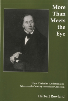 Hardcover More Than Meets the Eye: Hans Christian Andersen and Nineteenth Century American Criticism Book