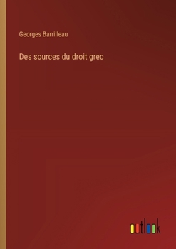 Paperback Des sources du droit grec [French] Book