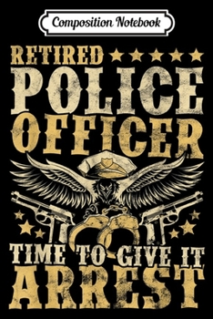 Composition Notebook: Aneisha Retired Police Officer Policeman Retirement Gift  Journal/Notebook Blank Lined Ruled 6x9 100 Pages