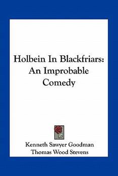 Paperback Holbein In Blackfriars: An Improbable Comedy Book