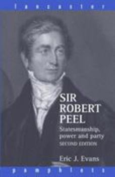 Paperback Sir Robert Peel: Statesmanship, Power and Party Book