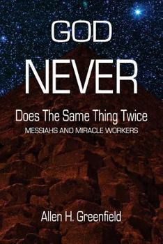 Paperback God Never Does the Same Thing Twice: Messiahs and Miracle Workers Book