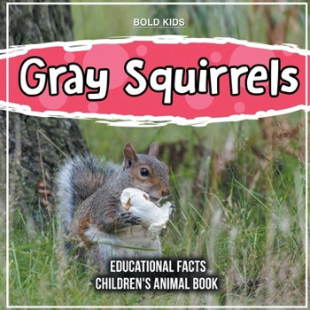 Paperback Gray Squirrels Educational Facts Children's Animal Book