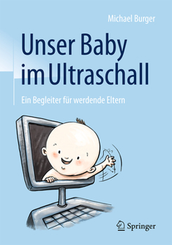 Paperback Unser Baby Im Ultraschall: Ein Begleiter Für Werdende Eltern [German] Book