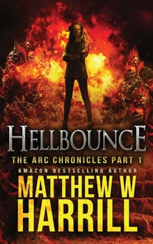 Hellbounce - Book #1 of the ARC Chronicles