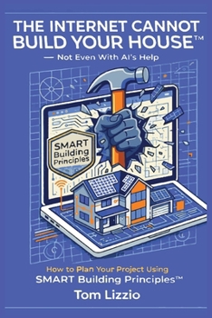 Paperback The Internet Cannot Build Your House(TM) Book