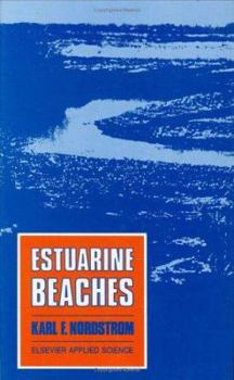 Hardcover Estuarine Beaches: An Introduction to the Physical and Human Factors Affecting Use and Management of Beaches in Estuaries, Lagoons, Bays Book