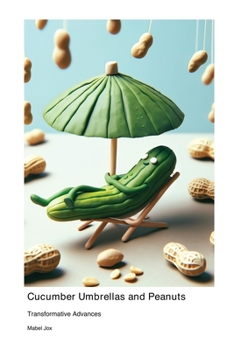 Paperback Cucumber Umbrellas and Peanuts: Transformative Advances Book