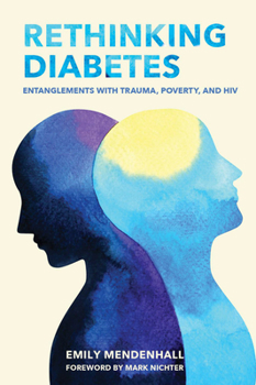 Paperback Rethinking Diabetes: Entanglements with Trauma, Poverty, and HIV Book