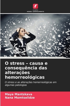 O stress - causa e consequência das alterações hemorreológicas (Portuguese Edition)