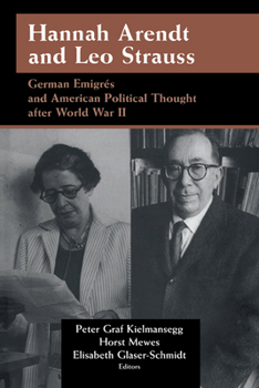 Paperback Hannah Arendt and Leo Strauss: German Émigrés and American Political Thought After World War II Book