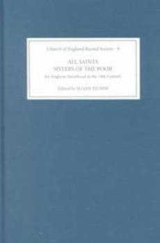 All Saints Sisters of the Poor: An Anglican Sisterhood in the Nineteenth Century (Church of England Record Society) - Book  of the Church of England Record Society