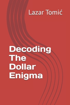 Paperback Decoding The Dollar Enigma Book